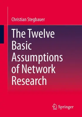 Stegbauer |  The Twelve Basic Assumptions of Network Research | Buch |  Sack Fachmedien
