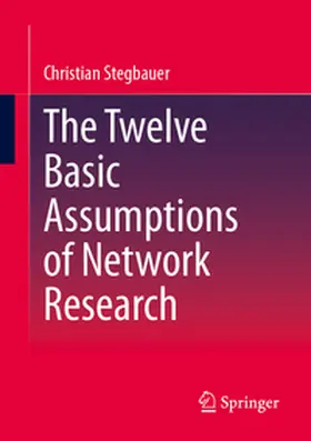 Stegbauer |  The Twelve Basic Assumptions of Network Research | eBook | Sack Fachmedien