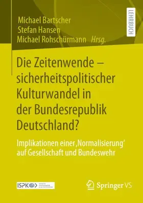 Bartscher / Hansen / Rohschürmann |  Die Zeitenwende - sicherheitspolitischer Kulturwandel in der Bundesrepublik Deutschland? | Buch |  Sack Fachmedien