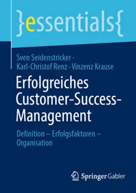 Seidenstricker / Krause / Renz |  Erfolgreiches Customer-Success-Management | Buch |  Sack Fachmedien