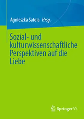 Satola |  Sozial- und kulturwissenschaftliche Perspektiven auf die Liebe | eBook | Sack Fachmedien