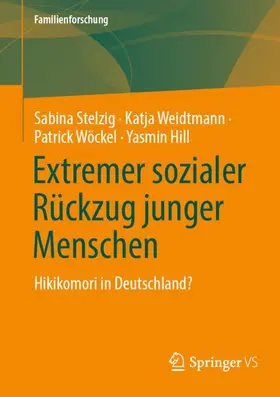 Stelzig / Weidtmann / Wöckel |  Extremer sozialer Rückzug junger Menschen | Buch |  Sack Fachmedien
