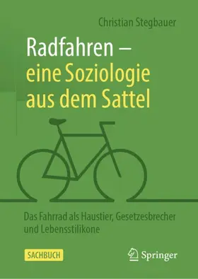 Stegbauer |  Radfahren - eine Soziologie aus dem Sattel | Buch |  Sack Fachmedien