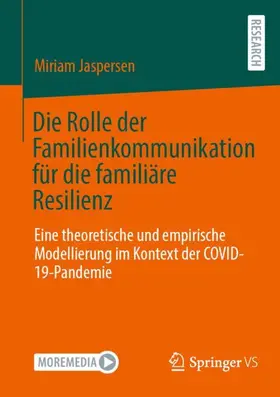 Jaspersen |  Die Rolle der Familienkommunikation für die familiäre Resilienz | Buch |  Sack Fachmedien