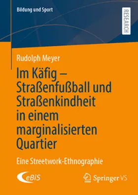 Meyer | Im Käfig - Straßenfußball und Straßenkindheit in einem marginalisierten Quartier | E-Book | www.sack.de