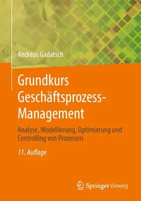 Gadatsch | Grundkurs Geschäftsprozess-Management | Buch | 978-3-658-48273-2 | sack.de