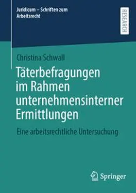 Schwall | Täterbefragungen im Rahmen unternehmensinterner Ermittlungen | E-Book | www.sack.de