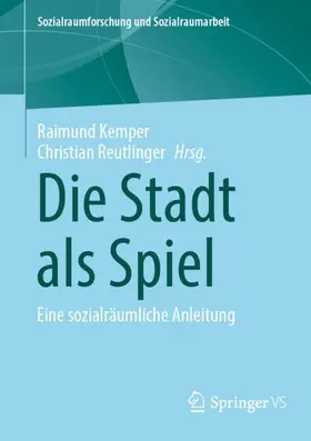 Reutlinger / Kemper |  Die Stadt als Spiel | Buch |  Sack Fachmedien