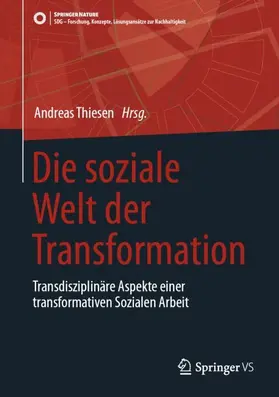 Thiesen |  Die soziale Welt der Transformation | Buch |  Sack Fachmedien