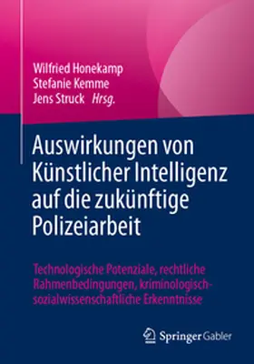 Honekamp / Kemme / Struck |  Auswirkungen von Künstlicher Intelligenz auf die zukünftige Polizeiarbeit | eBook | Sack Fachmedien
