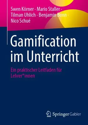 Körner / Staller / Uhlich |  Gamification im Unterricht | Buch |  Sack Fachmedien