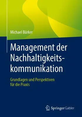 Bürker |  Management der Nachhaltigkeitskommunikation | Buch |  Sack Fachmedien
