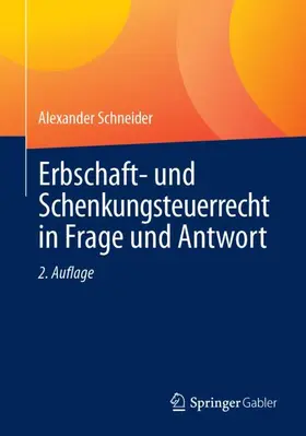 Schneider |  Erbschaft- und Schenkungsteuerrecht in Frage und Antwort | Buch |  Sack Fachmedien