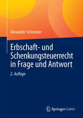 Schneider |  Erbschaft- und Schenkungsteuerrecht in Frage und Antwort | eBook | Sack Fachmedien