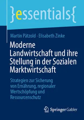 Zinke / Pätzold |  Moderne Landwirtschaft und ihre Stellung in der Sozialen Marktwirtschaft | Buch |  Sack Fachmedien