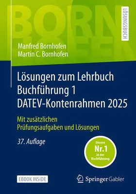Bornhofen | Lösungen zum Lehrbuch Buchführung 1 DATEV-Kontenrahmen 2025 | Buch | 978-3-658-48531-3 | www.sack.de