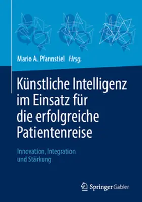 Pfannstiel |  Künstliche Intelligenz im Einsatz für die erfolgreiche Patientenreise | eBook | Sack Fachmedien