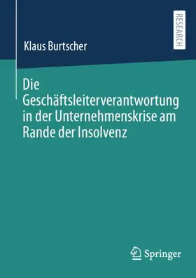 Burtscher |  Die Geschäftsleiterverantwortung in der Unternehmenskrise am Rande der Insolvenz | Buch |  Sack Fachmedien