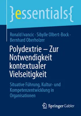 Ivancic / Olbert-Bock / Oberholzer |  Polydextrie – Zur Notwendigkeit kontextualer Vielseitigkeit | eBook | Sack Fachmedien