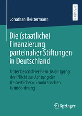 Heistermann | Die (staatliche) Finanzierung parteinaher Stiftungen in Deutschland | E-Book | www.sack.de