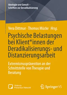 Dittmar / Mücke |  Psychische Belastungen bei Klient*innen der Deradikalisierungs- und Distanzierungsarbeit | eBook | Sack Fachmedien