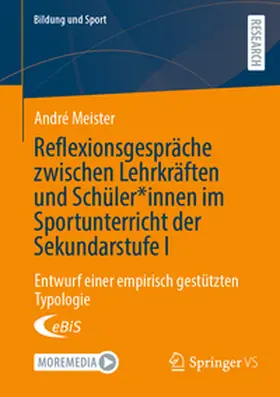 Meister | Reflexionsgespräche zwischen Lehrkräften und Schüler*innen im Sportunterricht der Sekundarstufe I | E-Book | www.sack.de