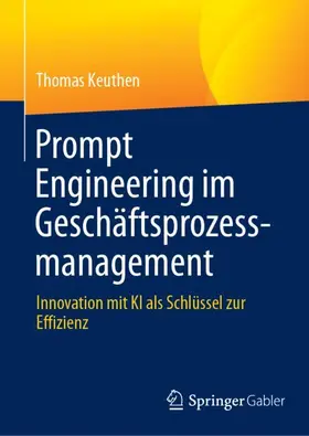 Keuthen |  Prompt Engineering im Geschäftsprozessmanagement | Buch |  Sack Fachmedien