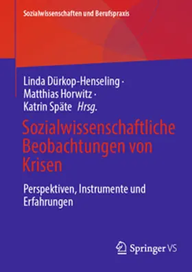 Dürkop-Henseling / Horwitz / Späte |  Sozialwissenschaftliche Beobachtungen von Krisen | eBook | Sack Fachmedien