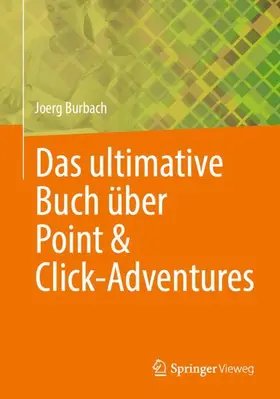 Burbach |  Das ultimative Buch über Point & Click-Adventures | Buch |  Sack Fachmedien