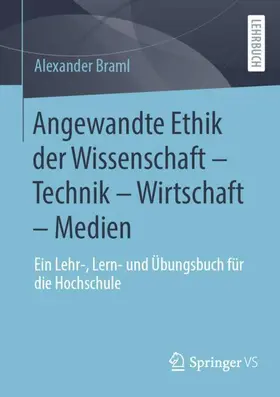 Braml |  Angewandte Ethik der Wissenschaft - Technik - Wirtschaft - Medien | Buch |  Sack Fachmedien