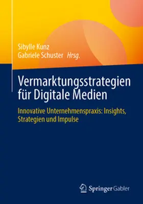 Kunz / Schuster |  Vermarktungsstrategien für Digitale Medien | eBook | Sack Fachmedien