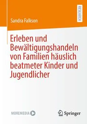 Falkson |  Erleben und Bewältigungshandeln von Familien häuslich beatmeter Kinder und Jugendlicher | Buch |  Sack Fachmedien