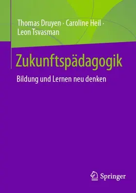Druyen / Heil / Tsvasman |  Zukunftspädagogik | Buch |  Sack Fachmedien