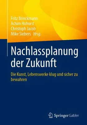 Brinckmann / Hohorst / Jacob |  Nachlassplanung der Zukunft | Buch |  Sack Fachmedien