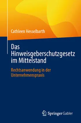 Hesselbarth |  Das Hinweisgeberschutzgesetz im Mittelstand | Buch |  Sack Fachmedien