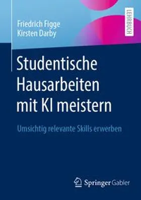 Figge / Darby | Studentische Hausarbeiten mit KI meistern | E-Book | www.sack.de
