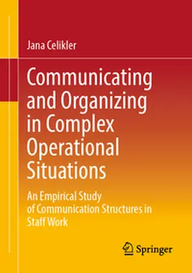 Celikler |  Communicating and Organizing in Complex Operational Situations | eBook | Sack Fachmedien