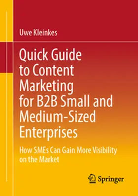 Kleinkes |  Quick Guide to Content Marketing for B2B Small and Medium-Sized Enterprises | eBook | Sack Fachmedien