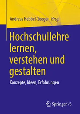 Hebbel-Seeger |  Hochschullehre lernen, verstehen und gestalten | eBook | Sack Fachmedien