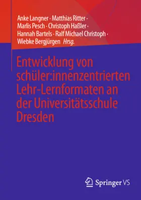 Langner / Ritter / Pesch |  Entwicklung von schüler:innenzentrierten Lehr-Lernformaten an der Universitätsschule Dresden | eBook | Sack Fachmedien