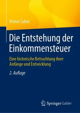 Sahm |  Die Entstehung der Einkommensteuer | Buch |  Sack Fachmedien
