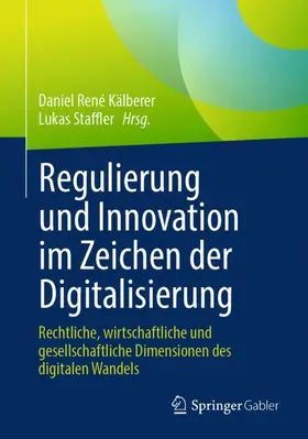 Kälberer / Staffler |  Regulierung und Innovation im Zeichen der Digitalisierung | Buch |  Sack Fachmedien