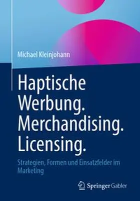 Kleinjohann | Haptische Werbung. Merchandising. Licensing. | E-Book | www.sack.de