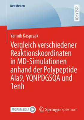 Kasprzak |  Vergleich verschiedener Reaktionskoordinaten in MD-Simulationen anhand der Polypeptide Ala9, YQNPDGSQA und 1enh | eBook | Sack Fachmedien