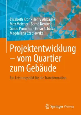 Krön / Alsbach / Meixner |  Projektentwicklung - vom Quartier zum Gebäude | Buch |  Sack Fachmedien