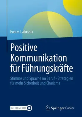 v. Latoszek |  Positive Kommunikation für Führungskräfte | Buch |  Sack Fachmedien