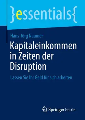Naumer |  Kapitaleinkommen in Zeiten der Disruption | Buch |  Sack Fachmedien