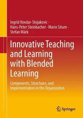 Hovdar-Stojakovic / Steinbacher / Situm |  Innovative Teaching and Learning with Blended Learning | Buch |  Sack Fachmedien