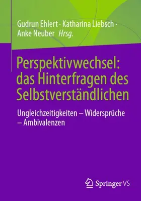 Ehlert / Liebsch / Neuber |  Perspektivwechsel: das Hinterfragen des Selbstverständlichen | Buch |  Sack Fachmedien
