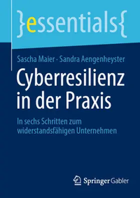 Maier / Aengenheyster |  Cyberresilienz in der Praxis | eBook | Sack Fachmedien